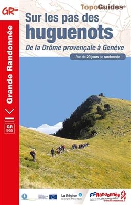 Chemin des Huguenots - De la Drôme provençale à Genève