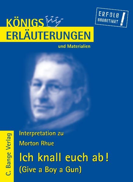 Ich knall euch ab! - Give a Boy a Gun von Morton Rhue. Textanalyse und Interpretation. - Morton Rhue