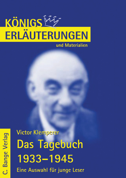 Das Tagebuch 1933-1945. Eine Auswahl für junge Leser von Viktor Klemperer. Textanalyse und Interpretation. - Victor Klemperer