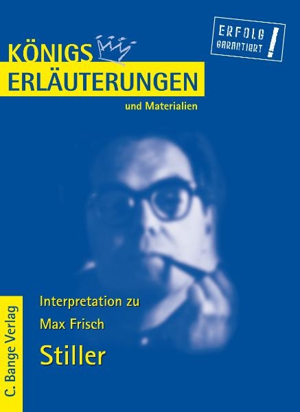 Stiller von Max Frisch. Textanalyse und Interpretation. - Max Frisch