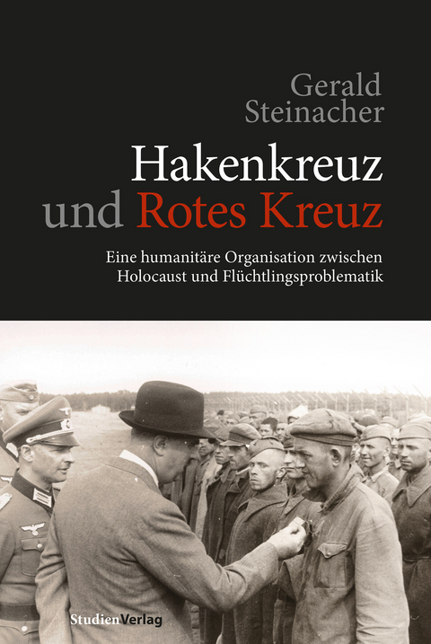 Hakenkreuz und Rotes Kreuz - Gerald Steinacher