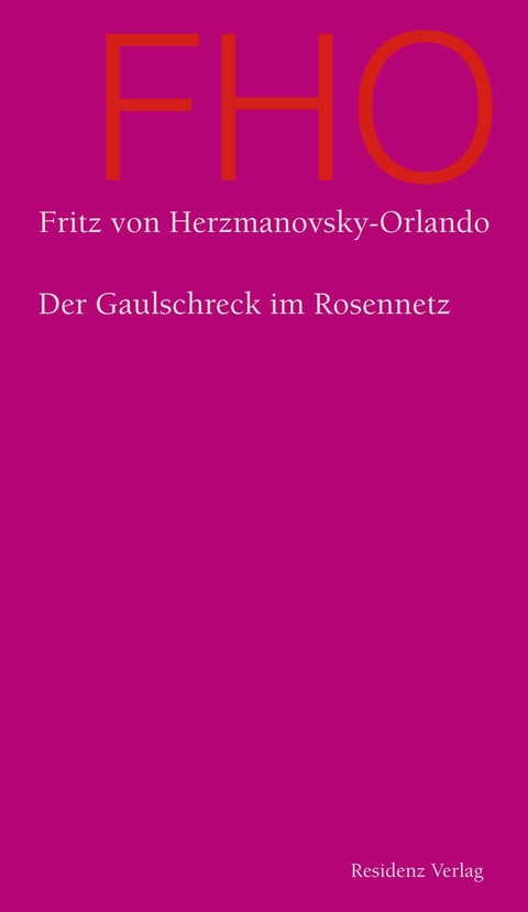 Der Gaulschreck im Rosennetz - Fritz von Herzmanovsky-Orlando