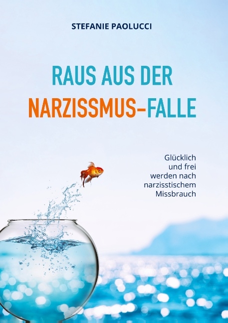 Raus aus der Narzissmus-Falle - Stefanie Paolucci