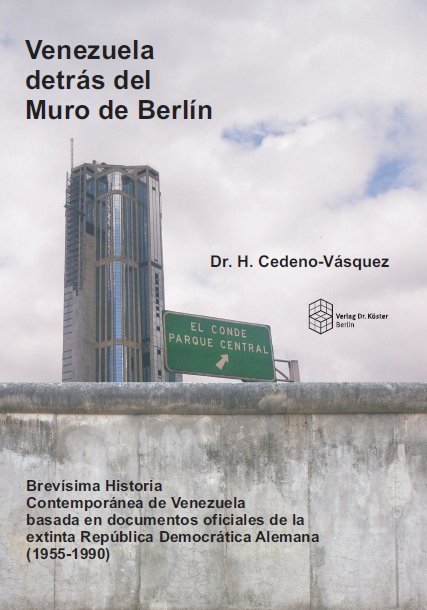Venezuela detrás del Muro de Berlín - Humberto Cedeno-Vásquez