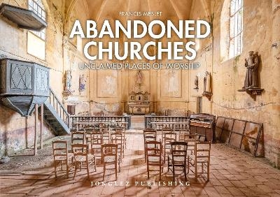 Abandoned Churches - Francis Meslet