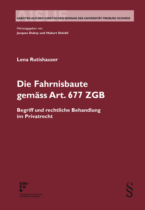 Die Fahrnisbaute gemäss Art. 677 ZGB - Lena Rutishauser