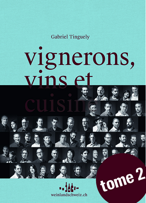vignerons, vins et cuisine – 2 - Tinguely Gabriel