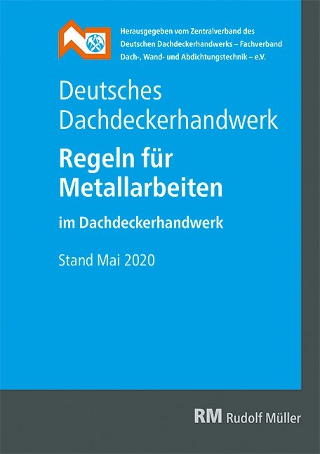 Deutsches Dachdeckerhandwerk - Regeln für Metallarbeiten im Dachdeckerhandwerk