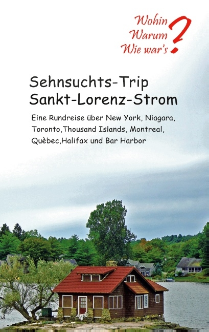 Sehnsuchts-Trip Sankt-Lorenz-Strom - Ute Fischer, Bernhard Siegmund