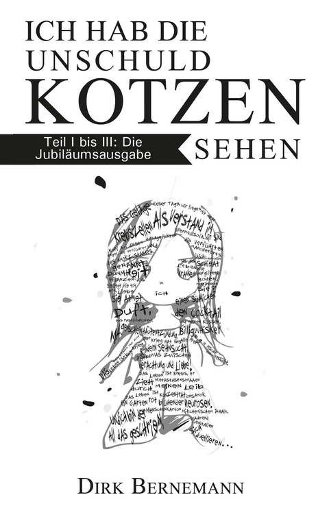 Ich hab die Unschuld kotzen sehen - Dirk Bernemann