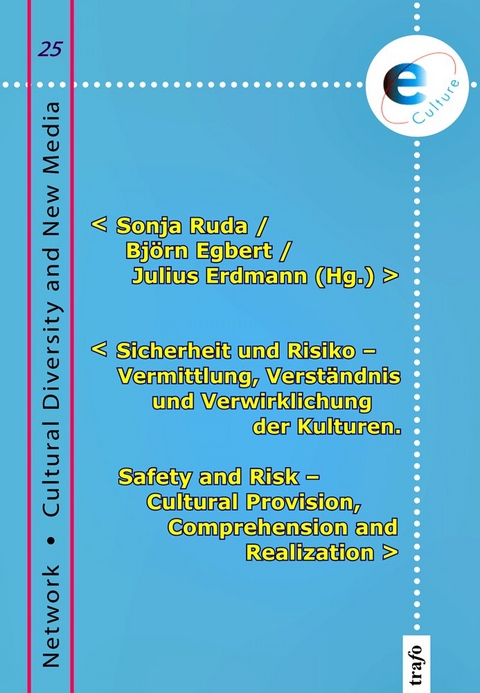 Sicherheit und Risiko – Vermittlung, Verständnis und Verwirklichung der Kulturen - Erdmann Julius