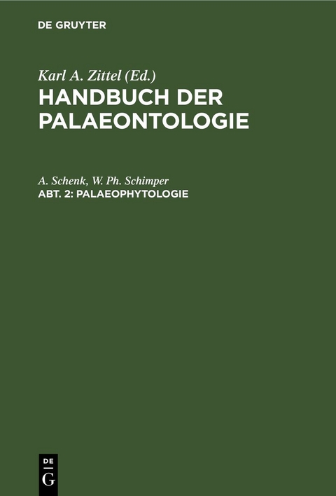 Handbuch der Palaeontologie / Palaeophytologie - A. Schenk, W. Ph. Schimper