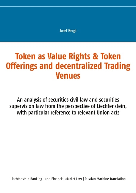 Token as Value Rights & Token Offerings and decentralized Trading Venues - Josef Bergt