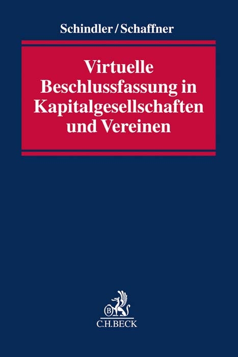 Virtuelle Beschlussfassung in Kapitalgesellschaften und Vereinen - Hendrik Schindler, Petra Schaffner
