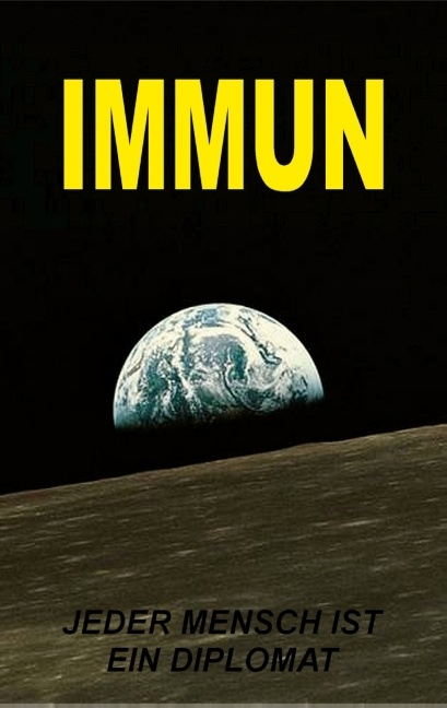 IMMUN - Jeder Mensch ist ein Diplomat - Pier Zellin, Pia Zellin, Peter Zellin, Paul Zellin