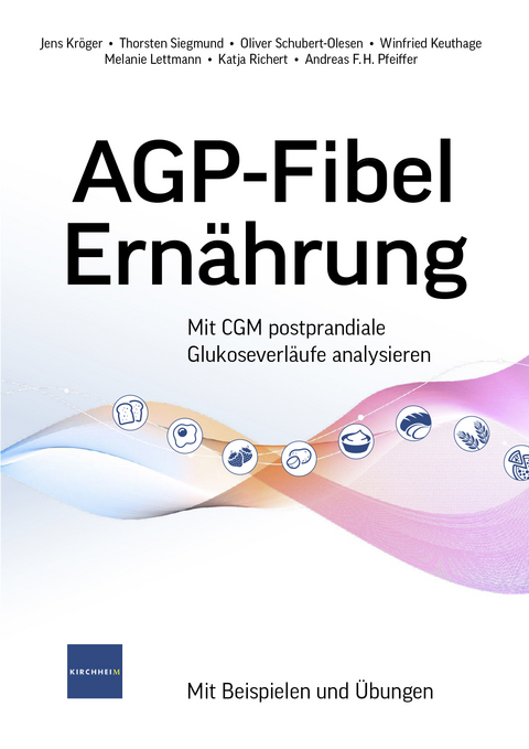 AGP-Fibel Ernährung - Jens Kröger, Thorsten Siegmund, Oliver Schubert-Olesen, Winfried Keuthage, Melanie Lettmann, Katja Richert, Andreas F.H. Pfeiffer