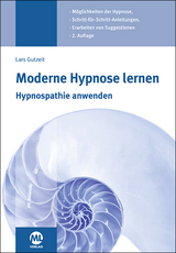Moderne Hypnose lernen - Hypnospathie anwenden - Lars Gutzeit