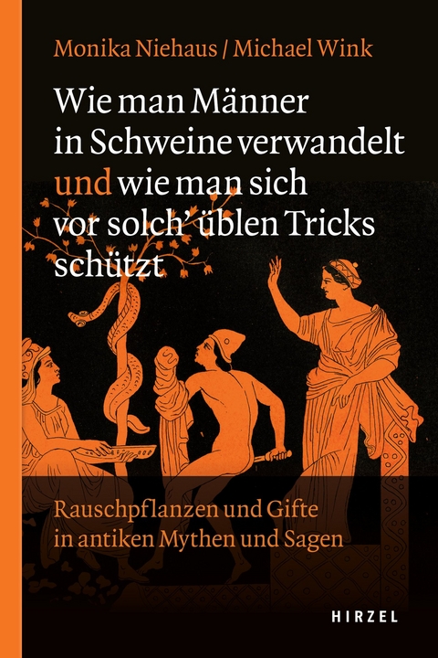 Wie man Männer in Schweine verwandelt und wie man sich vor solch üblen Tricks schützt - Monika Niehaus, Michael Wink