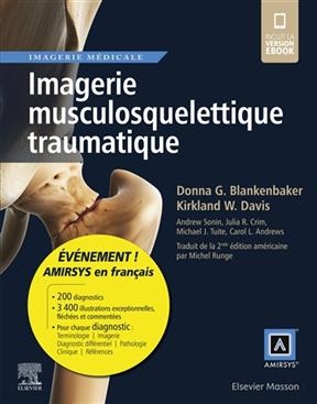 Imagerie musculosquelettique traumatique - Donna G. Blankenbaker, Kirkland W. et al Davis