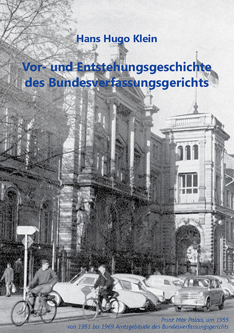 Vor- und Entstehungsgeschichte des Bundesverfassungsgerichts - Hans Hugo Klein