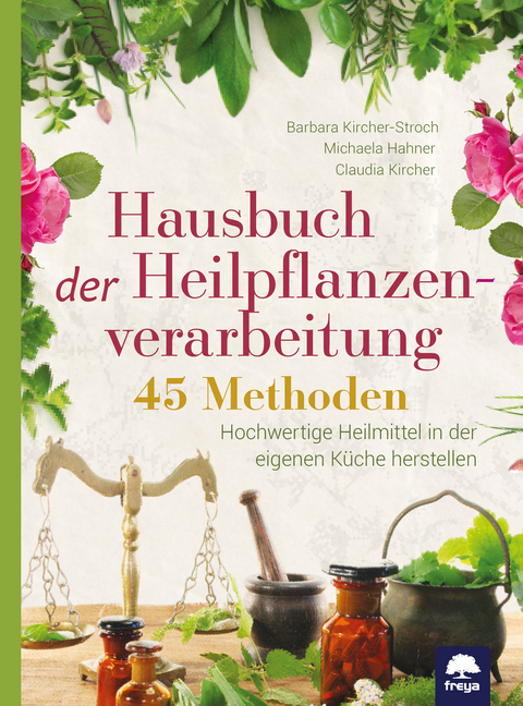 Hausbuch der Pflanzenverarbeitung - Barbara Kircher-Storch, Michaele Hahner, Claudia Kircher