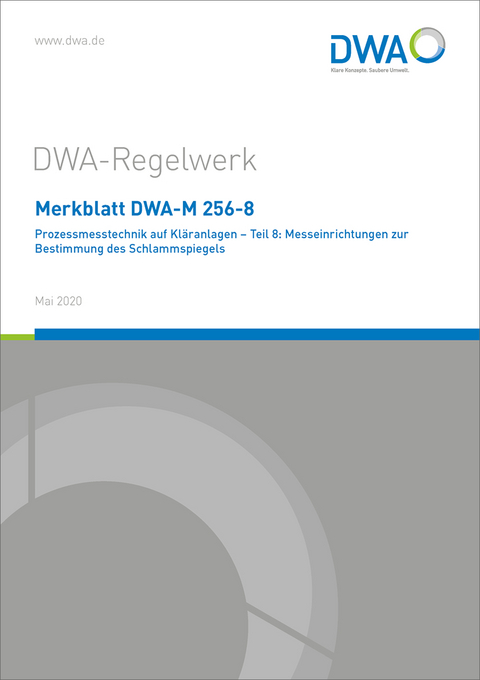 Merkblatt DWA-M 256-8 Prozessmesstechnik auf Kläranlagen - Teil 8: Messeinrichtungen zur Bestimmung des Schlammspiegels