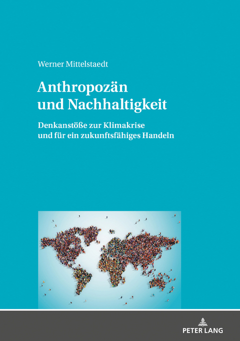 Anthropozän und Nachhaltigkeit - Werner Mittelstaedt