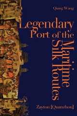 Legendary Port of the Maritime Silk Routes - Qiang Wang