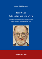 Josef Nejez – Sein Leben und sein Werk - Andri Joël Harison
