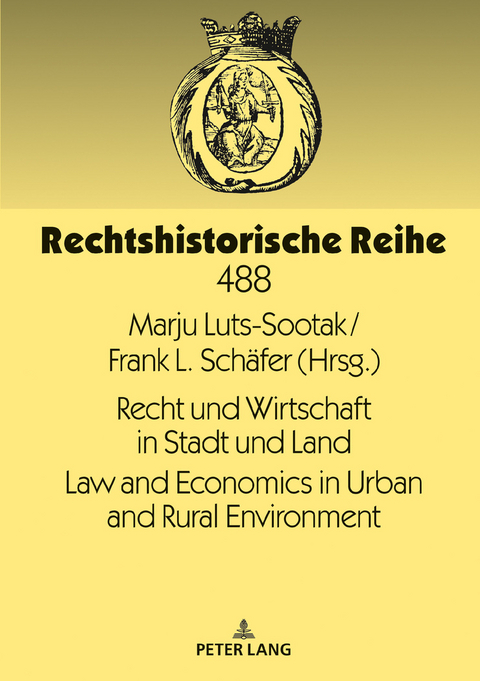 Recht und Wirtschaft in Stadt und Land Law and Economics in Urban and Rural Environment - 