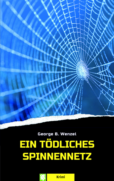 Ein tödliches Spinnennetz - George B. Wenzel