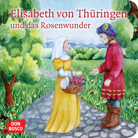 Elisabeth von Thüringen und das Rosenwunder. Mini-Bilderbuch. - Catharina Fastenmeier