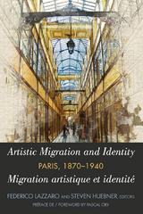 Artistic Migration and Identity in Paris, 1870-1940 / Migration artistique et identité à Paris, 1870-1940 - 