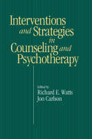 Intervention & Strategies in Counseling and Psychotherapy - Psy.D. Jon  Ed.D. Carlson,  Richard E. Watts