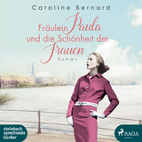 Fräulein Paula und die Schönheit der Frauen - Caroline Bernard