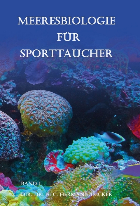 Meeresbiologie für Sporttaucher - Dir. Dr. H. C. Hermann Decker