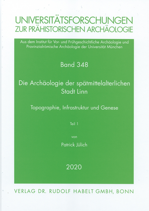 Die Archäologie der spätmittelalterlichen Stadt Linn - Patrick Jülich