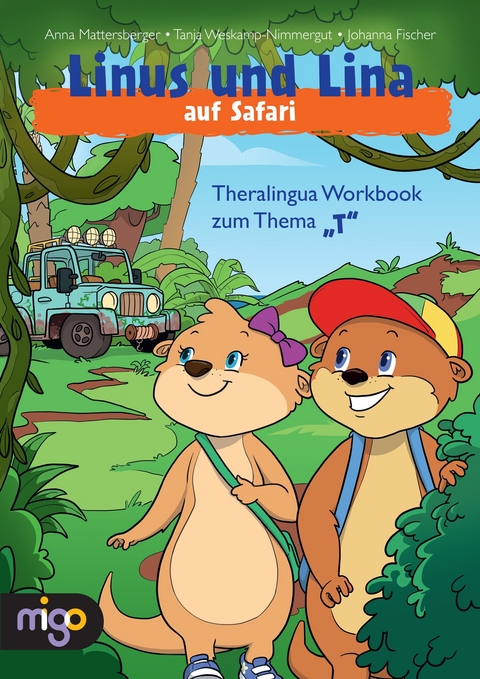 Linus und Lina auf Safari - Anna Mattersberger, Tanja Weskamp-Nimmergut, Johanna Fischer