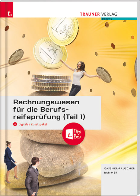 Rechnungswesen für die Berufsreifeprüfung (Teil 1) + digitales Zusatzpaket + E-Book - Barbara Gassner-Rauscher, Elke Rammer