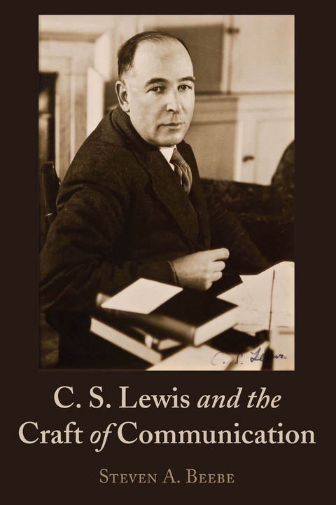 C. S. Lewis and the Craft of Communication - Steven Beebe