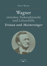 Wagner zwischen Todessehnsucht und Lebensfülle - Peter Berne