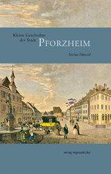 Kleine Geschichte der Stadt Pforzheim - Stefan Pätzold