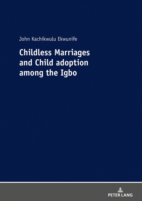 Childless Marriages and Child adoption among the Igbo - John Kachikwulu Ekwunife