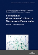 Formation of Government Coalition in Westminster Democracies - Andrzej Antoszewski, Przemysław Żukiewicz, Mateusz Zieliński, Katarzyna Domagała