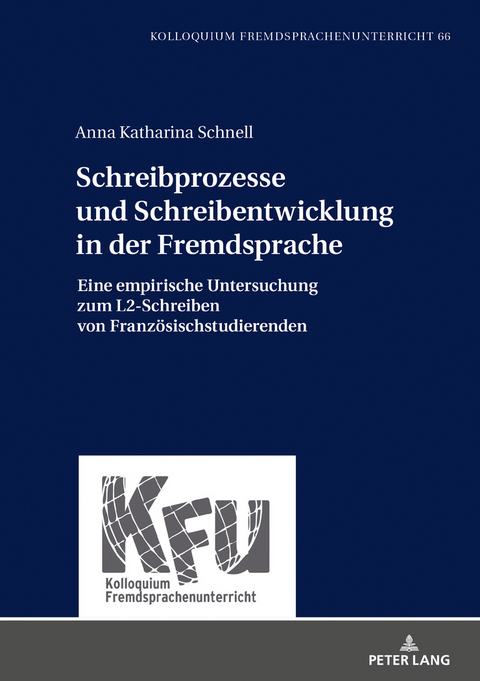 Schreibprozesse und Schreibentwicklung in der Fremdsprache - Anna Katharina Schnell