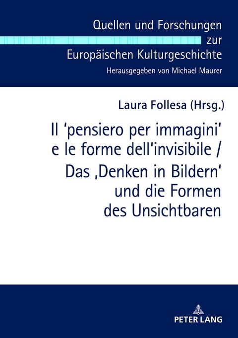 Il ʻpensiero per immaginiʼ e le forme dell'invisibile / Das ‚Denken in Bildern‘ und die Formen des Unsichtbaren - 