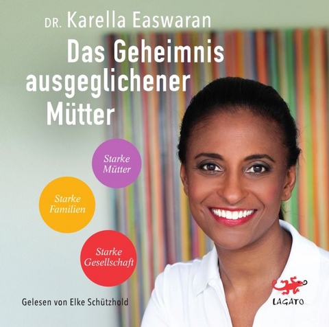 Das Geheimnis ausgeglichener Mütter - Karella Dr. Easwaran