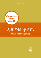 Autumn Years - Englisch für Senioren 4 - Experts - Workbook - Beate Baylie, Karin Schweizer, Helen Tate-Worch