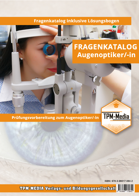 Augenoptiker (m/w/d) - Fragenkatalog (Buch-/Printversion) mit ca. 2400 Lern-/Prüfungsfragen - Thomas Mueller