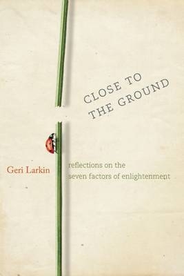 Close to the Ground -  Geri Larkin